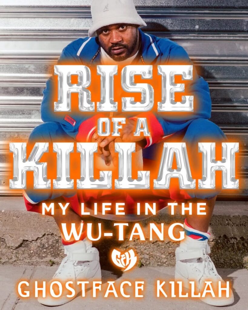 Rise of a Killah- My Life in the Wu Tang,’ by Ghostface Killah копія