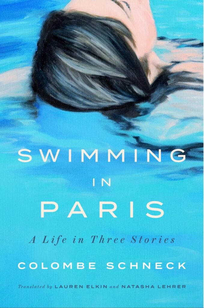 Swimming in Paris- A Life in Three Stories by Colombe Schneck копія