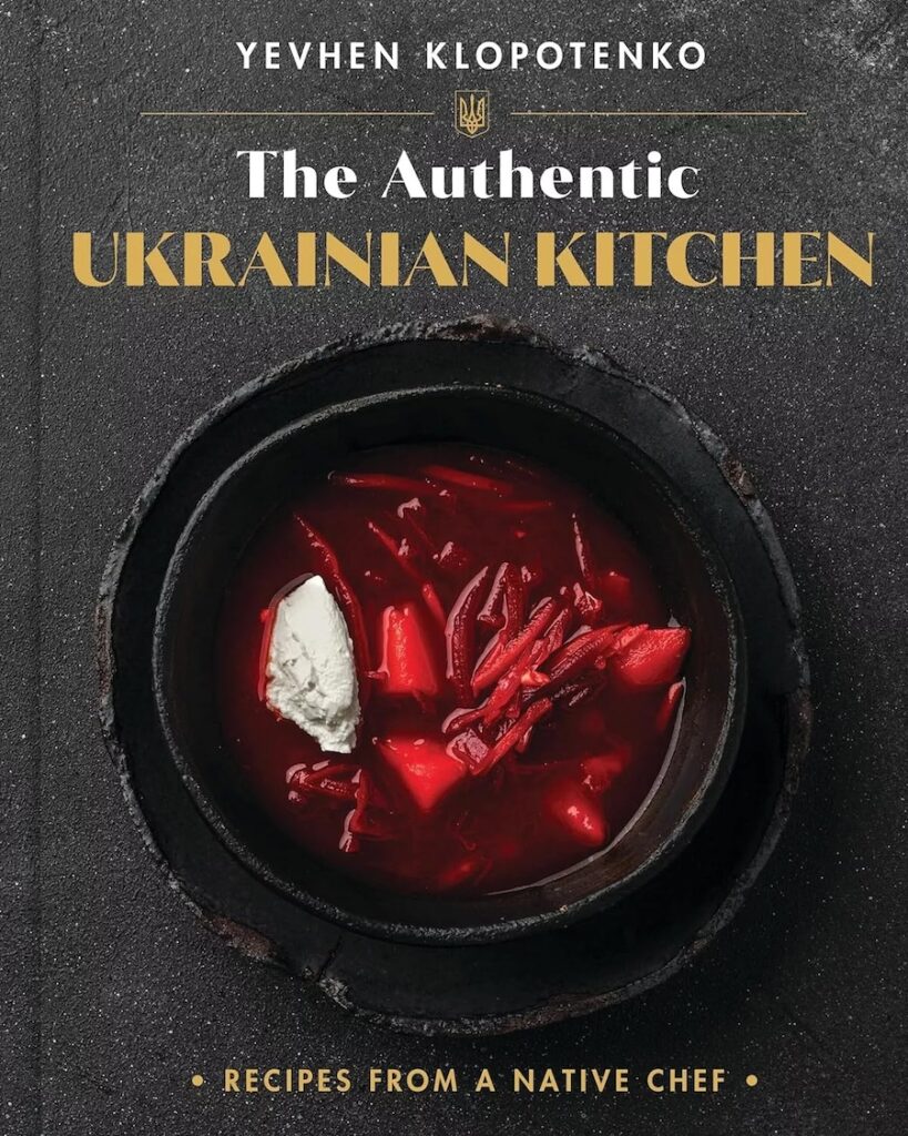 The Authentic Ukrainian Kitchen by Yevhen Klopotenko копія